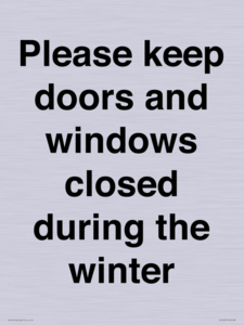 Please keep doors and windows closed during the winter